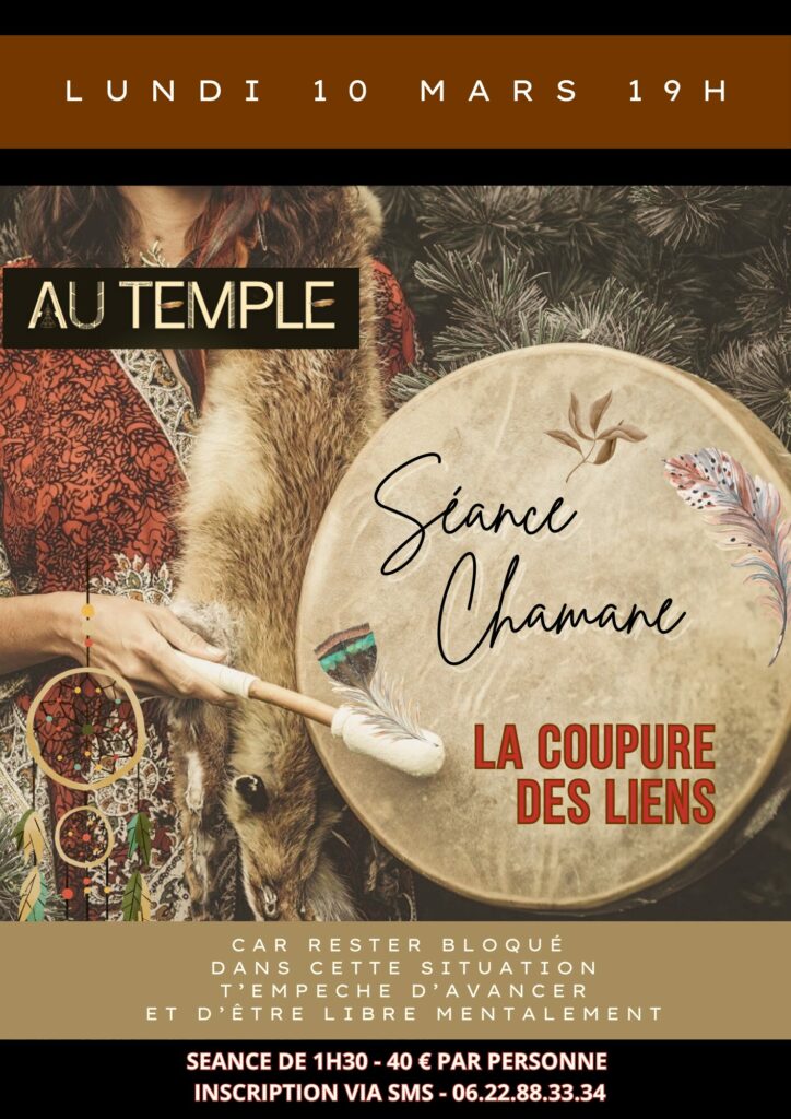 SEANCE CHAMANE DE COUPURE DE LIENS - AU TEMPLE VILLEURBANNE