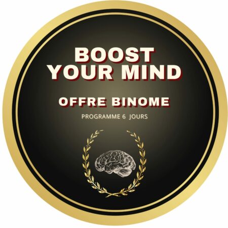 BOOST YOUR MIND - BINOME / 28 – 29 – 30  juin  &  5 – 6 – 7 juillet