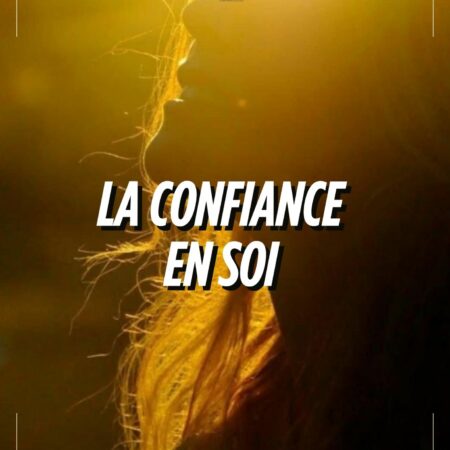 LA CONFIANCE EN SOI